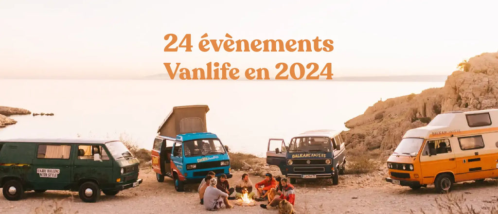 24 évènements Vanlife en 2024
