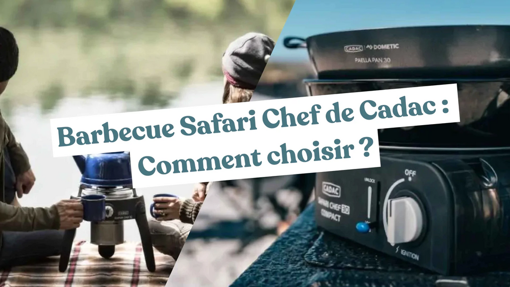 Blog - Casambu // Barbecue Safari Chef de Cadac : Comment choisir ?